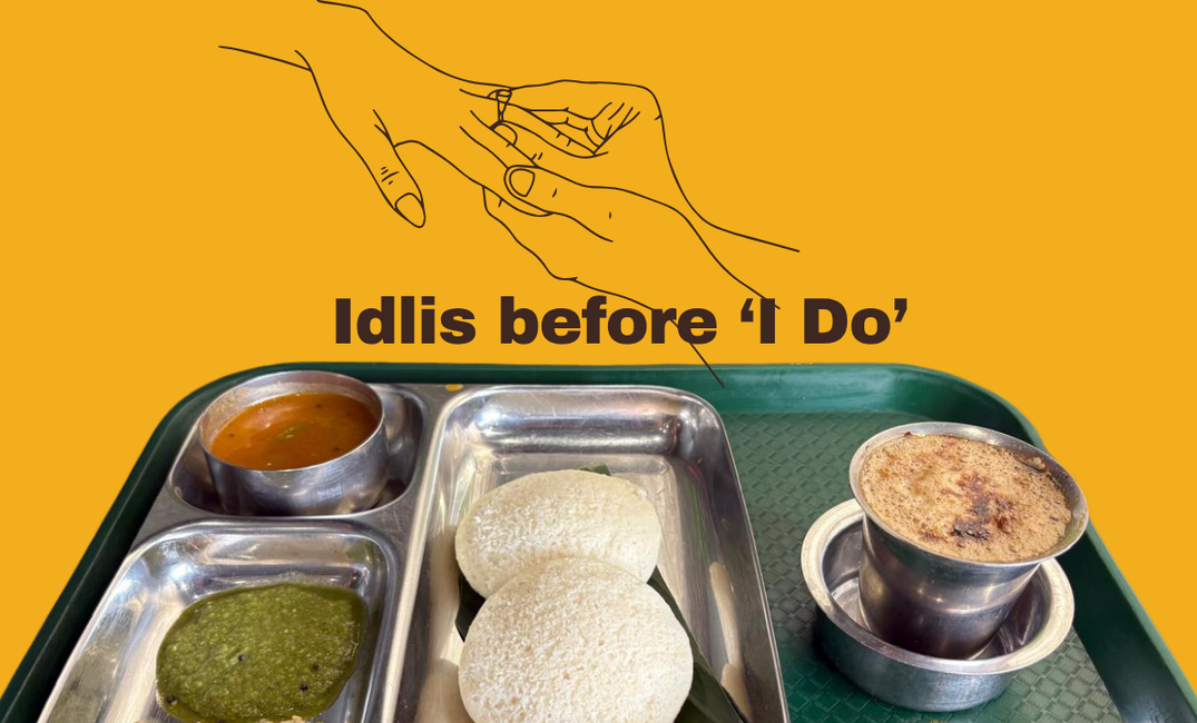 Idlis before ‘I Do’