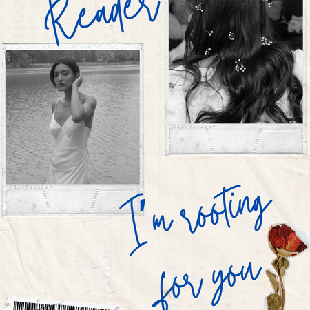 Image of: Reader, I'm rooting for you.
